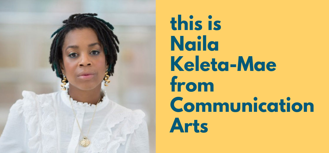 Naila Keleta-Mae from Communication Arts