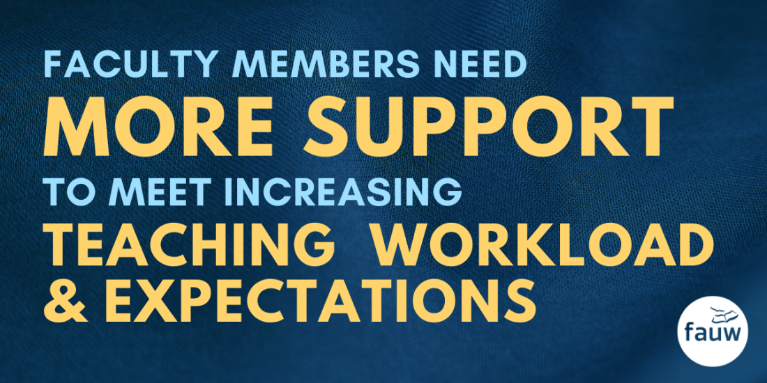 faculty members need more support to meet increasing teaching workload and expectations